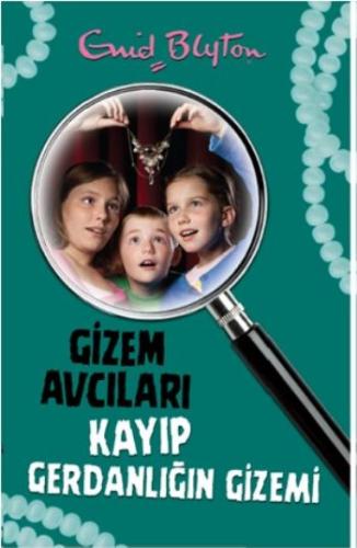 Gizem Avcıları- 5 / Kayıp Gerdanlığın Gizemi Enid Blyton