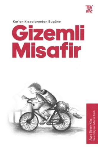 Gizemli Misafir - Kuran Kıssalarından Bugüne Ayşe Şeker Kılıç