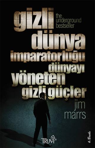 Gizli Dünya İmparatorluğu - Dünyayı Yöneten Gizli Güçler Jim Marrs