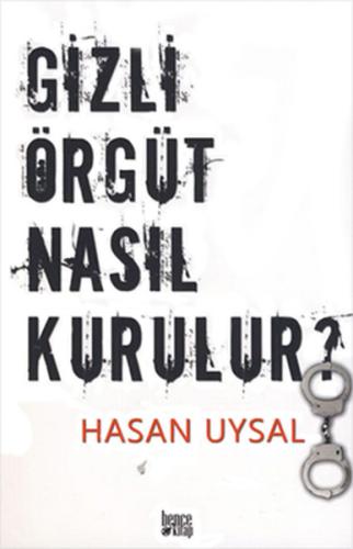 Gizli Örgüt Nasıl Kurulur? Hasan Uysal