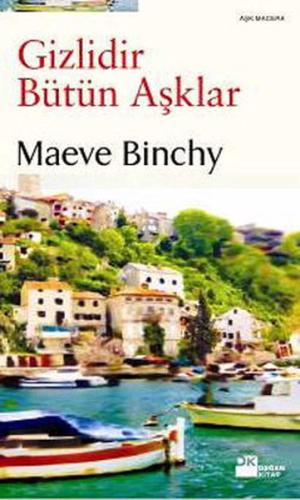 Gizlidir Bütün Aşklar %10 indirimli Maeve Binchy