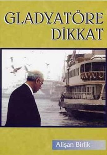 Gladyatöre Dikkat Alişan Birlik