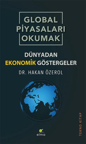 Global Piyasaları Okumak - Dünyadan Ekonomik Göstergeler %15 indirimli