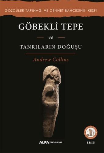 Göbekli Tepe ve Tanrıların Doğuşu %10 indirimli Andrew Collins