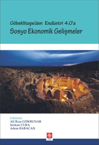 Göbeklitepe'den Endüstri 4.0'a - Sosyo Ekonomik Gelişmeler Ali Rıza Gö