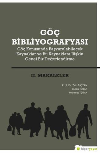 Göç Bibliyografyası II. Makaleler %15 indirimli Prof. Dr. Zeki Taştan