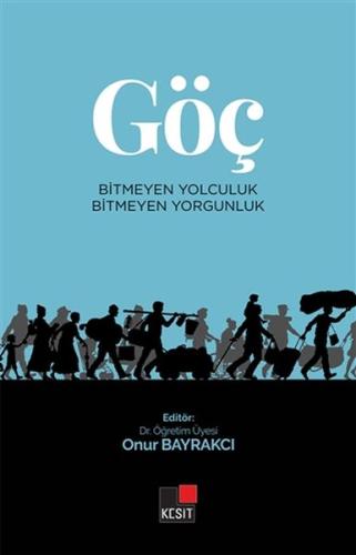 Göç - Bitmeyen Yolculuk Bitmeyen Yorgunluk Onur Bayrakcı