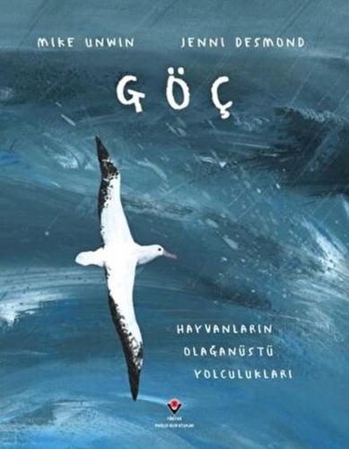 Göç - Hayvanların Olağanüstü Yolculukları Jenni Desmond