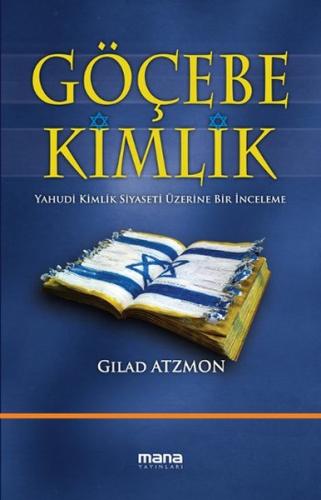 Göçebe Kimlik Yahudi Kimlik Siyaseti Üzerine Bir İnceleme %15 indiriml