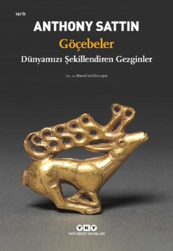 Göçebeler – Dünyamızı Şekillendiren Gezginler Anthony Sattin