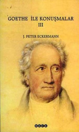 Goethe ile Konuşmalar 3 Johann Peter Eckermann