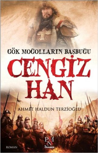 Gök Moğolların Başbuğu Cengiz Han Ahmet Haldun Terzioğlu