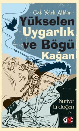 Gök Yeleli Atlılar – Yükselen Uygarlık ve Bögü Kağan %20 indirimli Nur