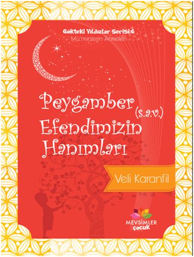 Gökteki Yıldızlar Serisi 6 - Peygamber Efendimizin (s.a.v.) Hanımları 