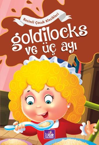 Goldilocks ve Üç Ayı - Resimli Çocuk Klasikleri %28 indirimli Kolektif