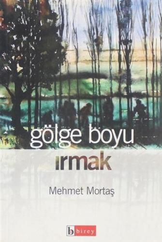 Gölge Boyu Irmak %17 indirimli Mehmet Mortaş