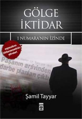 Gölge İktidar - 1 Numara'nın İzinde Şamil Tayyar