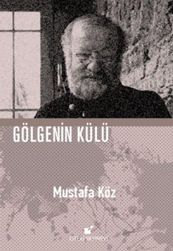 Gölgenin Külü (Ciltli) %17 indirimli Mustafa Köz