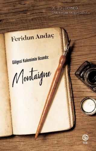 Gölgesi Kalemimin Ucunda: Montaigne %13 indirimli Feridun Andaç