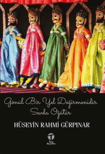 Gönül Bir Yel Değirmenidir Sevda Öğütür Hüseyin Rahmi Gürpınar