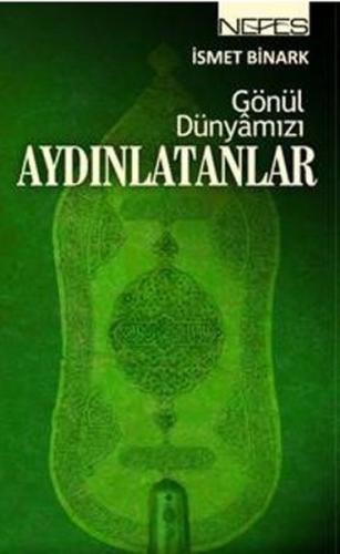 Gönül Dünyamızı Aydınlatanlar İsmet Binark