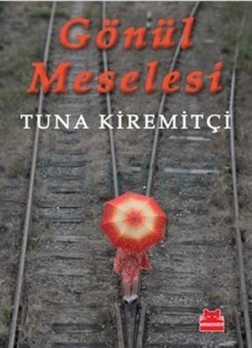 Gönül Meselesi (Ciltsiz) Tuna Kiremitçi