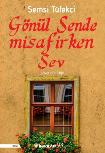 Gönül Sende Misafirken Sev - Sevgi Günlüğü %15 indirimli Şemsi Tüfekçi