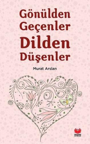 Gönülden Geçenler Dilden Düşenler Murat Arslan