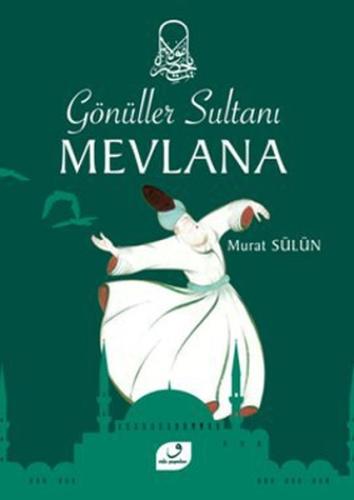 Gönüller Sultanı Mevlana Murat Sülün