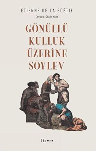 Gönüllü Kulluk Üzerine Söylev %17 indirimli Etienne de La Boetie