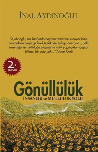 Gönüllülük - İnsanlık ve Mutluluk Yolu İnal Aydınoğlu