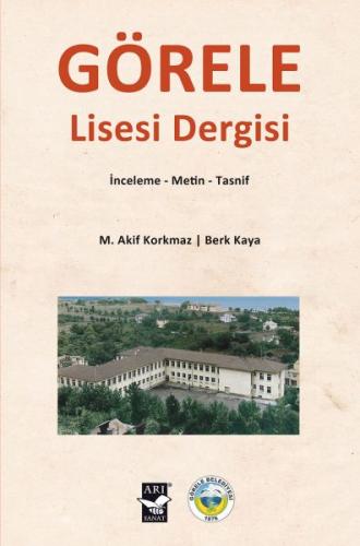 Görele Lisesi Dergisi - İnceleme-Metin-Tasnif Mehmet Akif Korkmaz