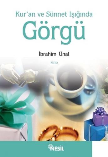 Görgü: Kur’an ve Sünnet Işığında İbrahim Ünal