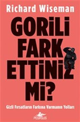 Gorili Fark Ettiniz mi? - Gizli Fırsatların Farkına Varmanın Yolları %