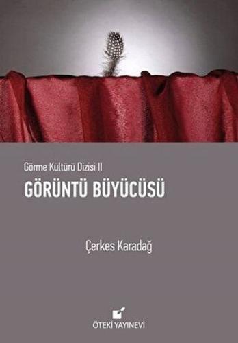 Görme Kültürü Dizisi 2 - Görüntü Büyücüsü (Ciltli) %17 indirimli Çerke