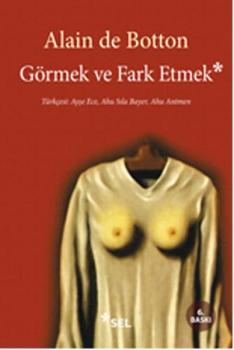 Görmek ve Fark Etmek Alain De Botton