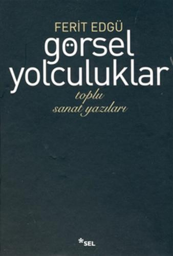 Görsel Yolculuklar Ferit Edgü