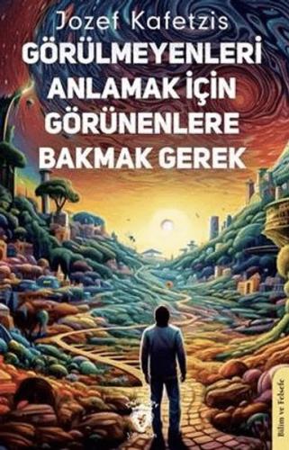 Görülmeyenleri Anlamak İçin Görünenlere Bakmak Gerek %25 indirimli Joz