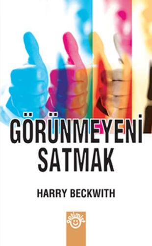 Görünmeyeni Satmak Harry Beckwith