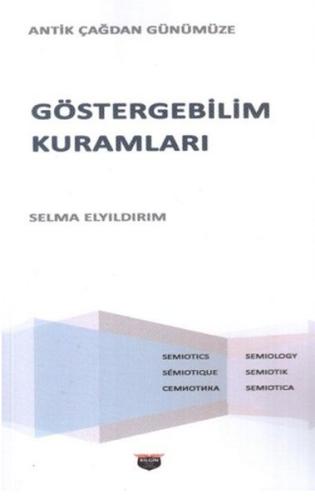 Göstergebilim Kuramları - Antik Çağdan Günümüze %10 indirimli Selma El