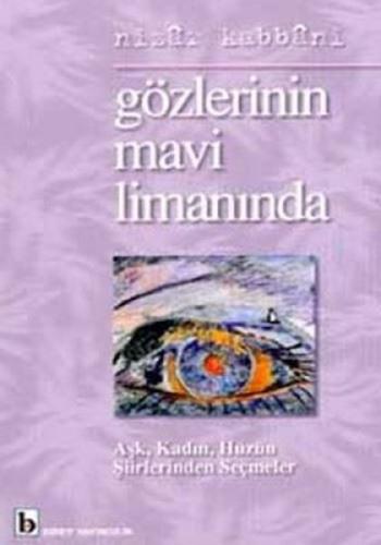 Gözlerinin Mavi Limanında Aşk, Kadın, Hüzün Şiirlerinden Seçmeler %17 