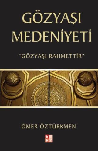 Gözyaşı Medeniyeti Ömer Öztürkmen