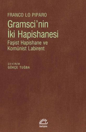 Gramsci'nin İki Hapishanesi - Faşist Hapishane ve Komünist Labirent %1