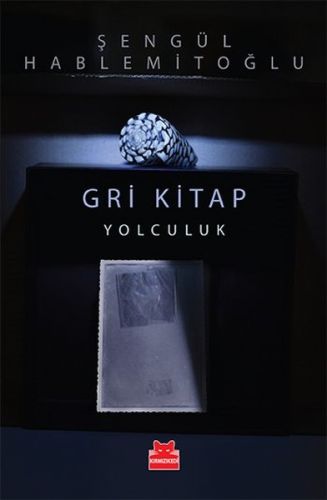 Gri Kitap Yolculuk Şengül Hablemitoğlu