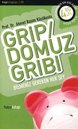 Grip / Domuz Gribi Bilmeniz Gereken Her Şey %15 indirimli Ahmet Rasim 