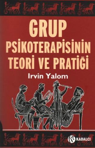 Grup Psikoterapisinin Teori ve Pratiği Irvin D. Yalom