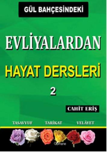 Gül Bahçesindeki Evliyalardan Hayat Dersleri 2 Cahit Eriş