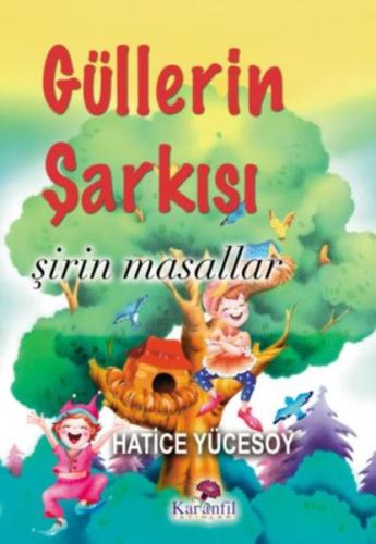 Güllerin Şarkısı - Şirin Masallar Hatice Yücesoy