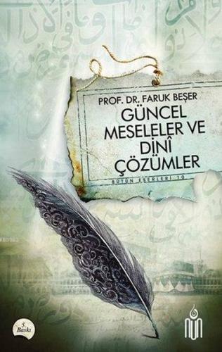 Güncel Meseleler ve Dini Çözümler Faruk Beşer