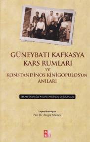 Güneybatı Kafkasya Kars Rumları ve Konstandinos Kinigopulos'un Anıları